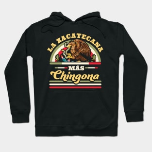 La Zacatecana Mas Chingona - Zacatecas Mexico - Mexican State Hoodie